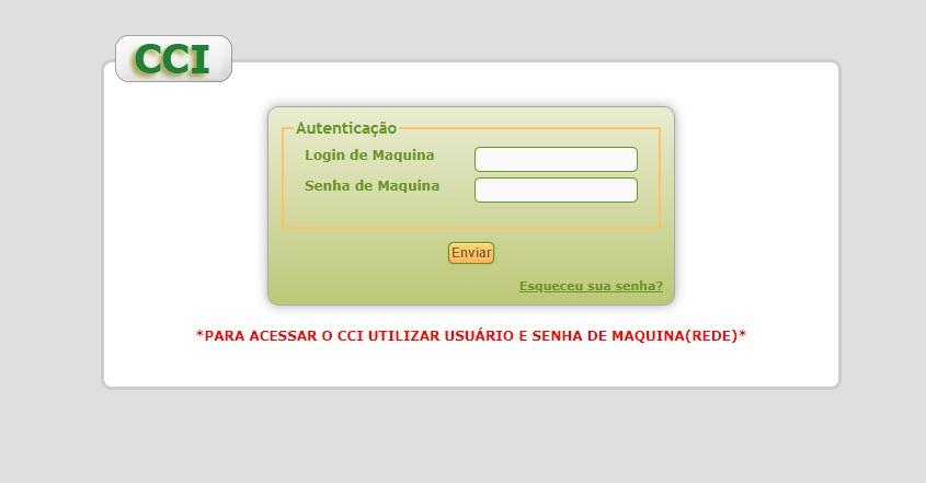 2) ACESSANDO O CCI Para acesso ao sistema, é necessária a utilização de um navegador de internet, podendo este ser o Internet Explorer, o Mozilla Firefox ou o Google Chrome.