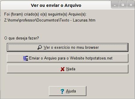 COMO ABRIR O ARQUIVO NA PÁGINA DA WEB Para abrir a atividade criada como página da web offline, clicar no ícone Exportar para criar uma página web Hot Potatoes da barra de ferramentas, e salvar mais