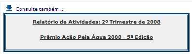 Relatório de Atividades da Agência PCJ do 2º Trimestre de 2008, conforme segue: Lembramos que ao