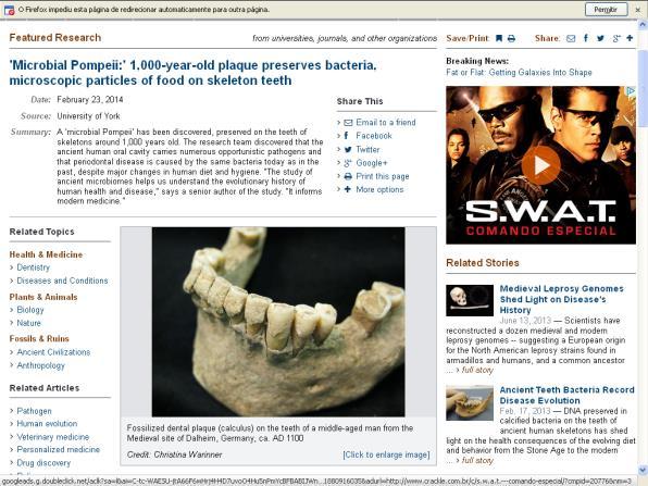 College London, 2014 Uma 'Pompéia microbiana' foi descoberta, preservada nos dentes de esqueletos de cerca de 1.000 anos [.