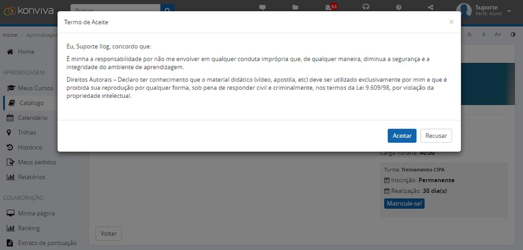 Além do termo de aceite para o aluno se matricular em um curso, agora é possível configurar um termo de aceite para o sistema, onde o aluno deverá aceitar para conseguir se logar no sistema.