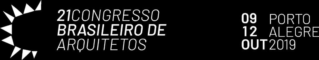 Edital 02/2019 Chamada de Trabalhos - Trabalhos Científicos 21º Congresso Brasileiro de Arquitetos Espaço e Democracia O 21º Congresso Brasileiro de Arquitetos (21º CBA) propõe o debate sobre a