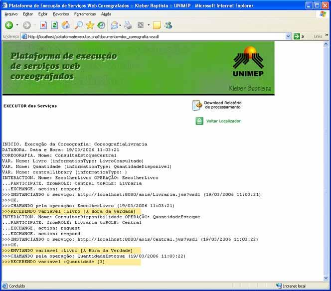 88 FIGURA 45 RESULTADO DA EXECUÇÃO DOS SERVIÇOS LIVRARIA E CENTRAL A chamada pela primeira operação (EscolherLivro) demonstra que a plataforma está criando automaticamente um client para assegurar a