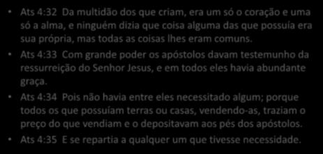 A administração do dinheiro e alimentos passou a ser dos apóstolos e ministros da igreja de Cristo, tomando assim o lugar dos sacerdotes Levitas.