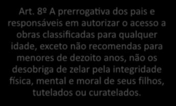 classificadas para qualquer idade, exceto na o recomendas para menores de