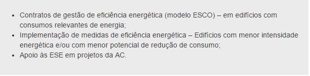 gestoras de instrumentos financeiros para a promoção de eficiência energética nas empresas, tendo como destinatários finais das operações todos os referidos nas alíneas anteriores. N.