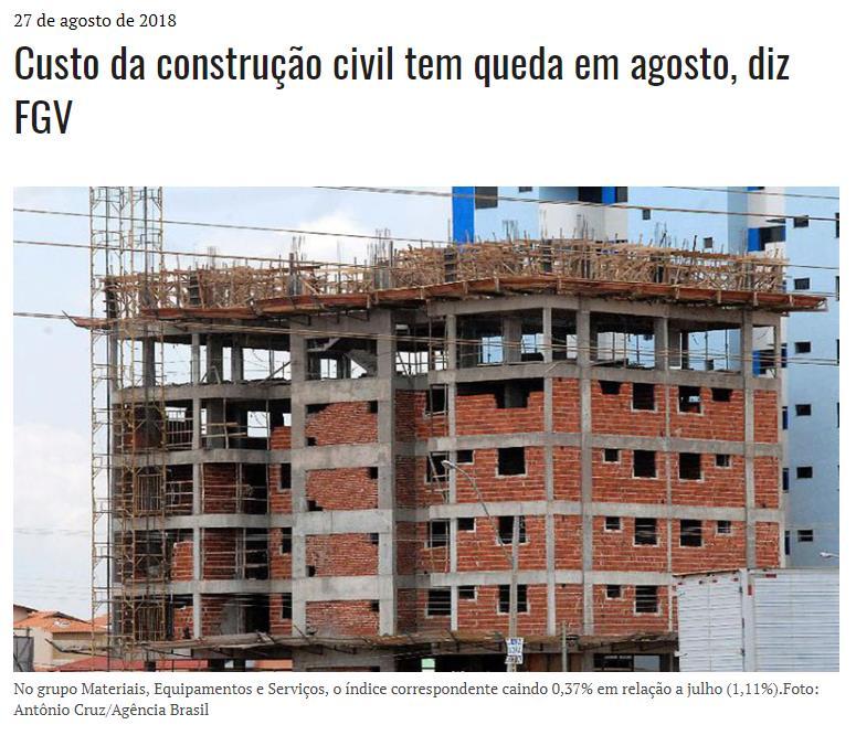CLIPPING DE NOTÍCIAS Título: Custo da construção civil tem queda em agosto, diz FGV Veículo: D24AM Data: 27.08.