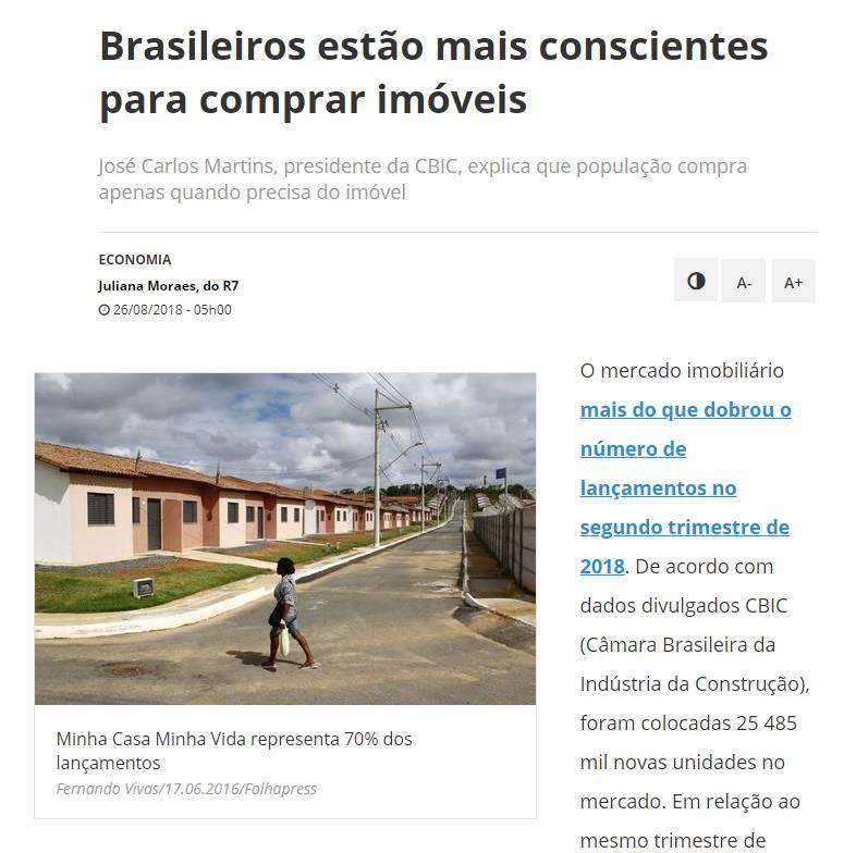 CLIPPING DE NOTÍCIAS Título: Brasileiros estão mais conscientes para comprar imóveis Veículo: R7 Data: 26.08.