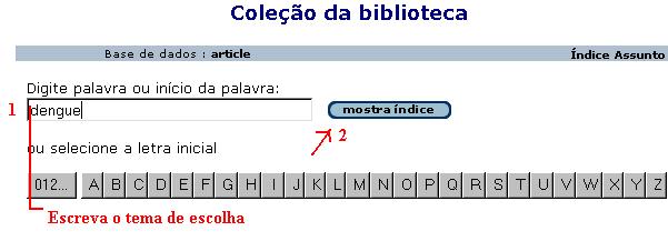 1 Digite o termo Dengue 2 Clique mostrar Índice 3 Selecione Dengue 4 Clique Adicionar