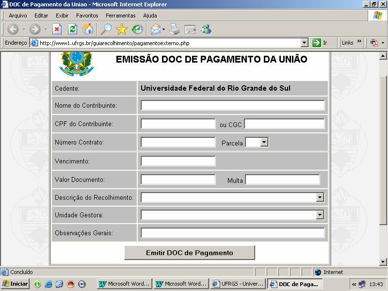 ANEXO I DO EDITAL Processo Seletivo Semestral 2019/2 (Mestrado/Doutorado) Preenchimento da Guia de Recolhimento para o Processo seletivo Na Internet, entre em http://www1.ufrgs.