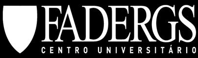 CENTRO UNIVERSITÁRIO FADERGS O Centro Universitário FADERGS, credenciado em 2004, iniciou suas atividades em Porto Alegre, com a oferta de quatro habilitações no Curso de Graduação em Administração
