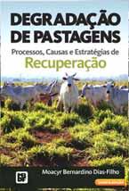 tecnologia é uma das principais causas do montante das pastagens degradadas no Brasil Contato Moacyr Bernardino Dias-Filho Embrapa Amazônia Oriental, Belém, PA moacyr@diasfilho.com.