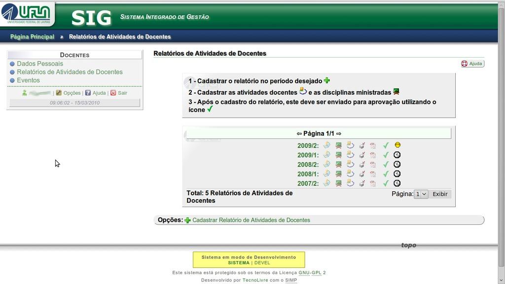 ícones ao lado, sendo que cada um realiza alguma operação sobre o relatório em questão. Abaixo da lista de relatórios, existe a ferramenta para cadastrar novo relatório.