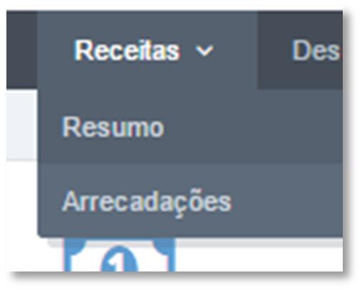 ARRECADAÇÕES Selecione a opção Receitas no