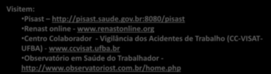 br Observatório em Saúde do Trabalhador - http://www.observatoriost.com.br/home.
