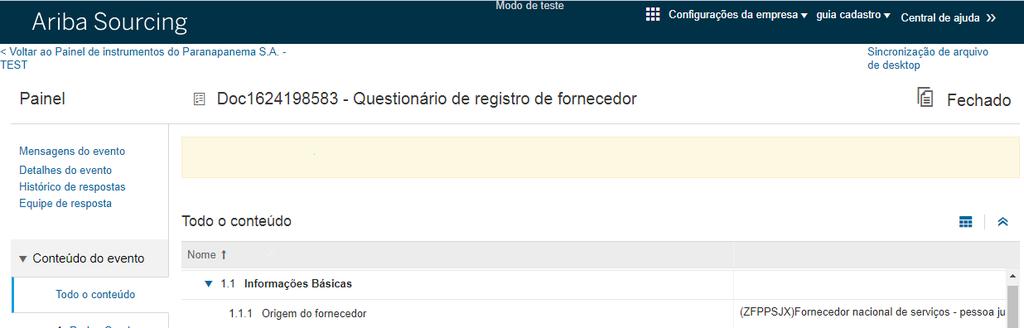 Preenchendo a Questionário de registro de fornecedor Após o envio do questionário o status ficará FECHADO e estará disponível no banco de dados e/ou análise interna na Paranapanema; Caso tenha se