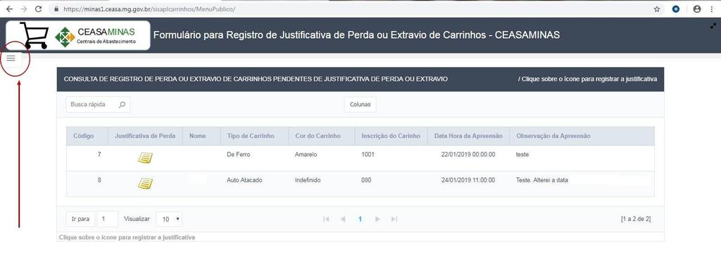 5 Seção II Registro da Justificativa de Perda Depois de digitados os dados de validação de acesso será exibida a tela de registro das justificativas de perda ou extravios dos