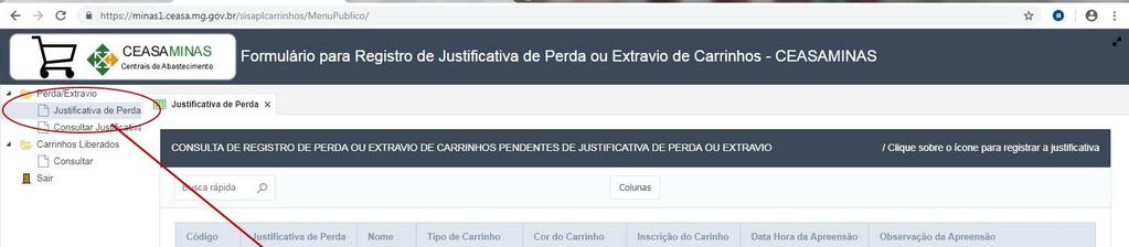 Em destaque, na imagem abaixo, o menu do sistema que, ao clicar, o usuário terá acesso às telas de registro do formulário de perda ou extravio, consulta das justificativas e consulta