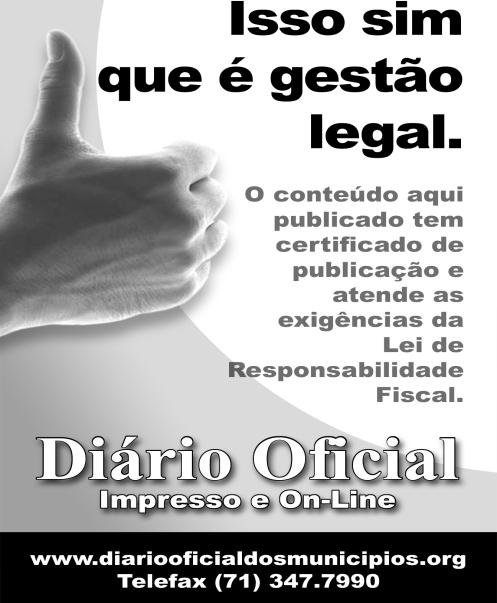 EXPEDIENTE Governador do Estado Paulo Ganem Souto Secretário de Governo Ruy Santos Tourinho Empresa Gráfica da Bahia Diretor Geral Eberard Diniz Bezerra Nunes dos Municípios Diretor Administrativo