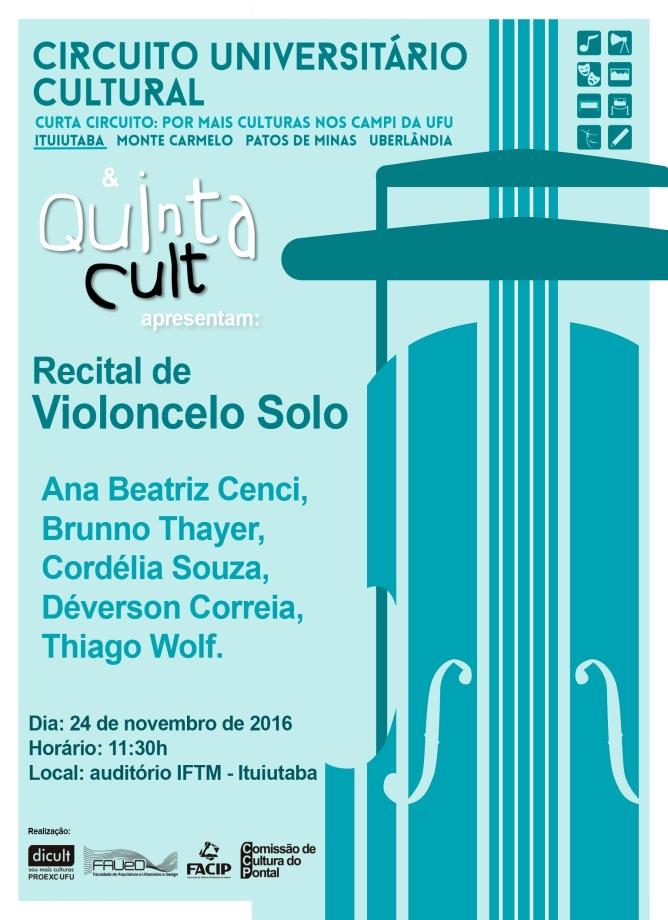 NOVEMBRO 2016 Quinta Cultural / Recital de violoncelo solo O projeto