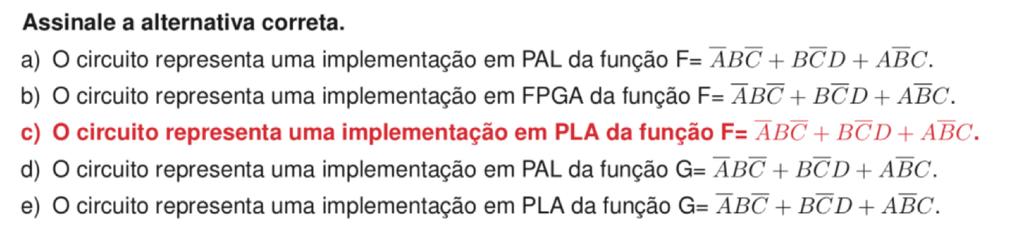 PLA EERCÍCIO (/2) PLA EERCÍCIO ( solução) (POSCOMP 2-4) Considere o circuito digital apresentado no diagrama a seguir.