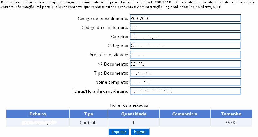 3 Comprovativo de candidatura Depois de submeter a sua candidatura, pode imprimir o comprovativo da mesma, que também será enviada