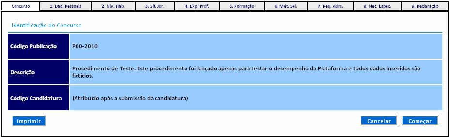 O formulário de candidatura varia consoante se trate de um procedimento de concurso de carreiras gerais ou de carreiras especiais, mas em ambas as situações, deve