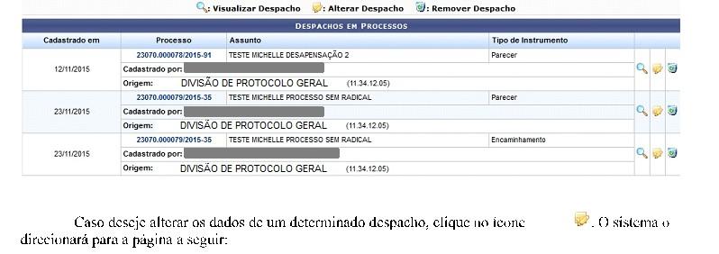 A lista de despachos encontrados será exibida pelo sistema, conforme imagem a seguir: Essa operação