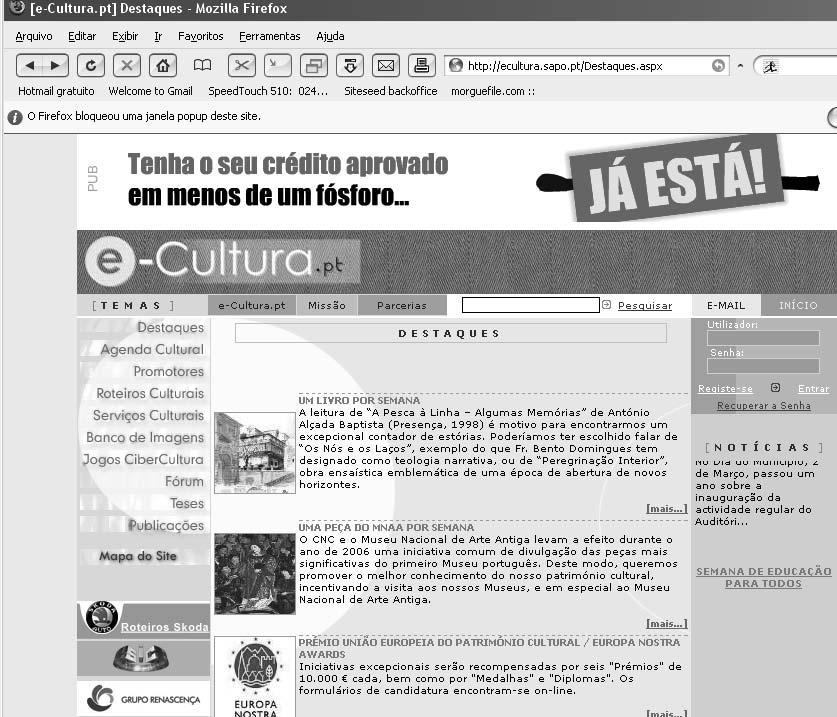 eventos culturais D o s l e i t o r e s Como espectador de eventos culturais, costumo consultar sites, como é o caso do Sapo, onde aparecem as agendas culturais da região de Leiria.