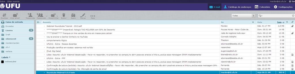 br> permite o acesso ao Webmail da UFU: 2) Tela principal do Webmail RoundCube: Permite encaminhar a mensagens.