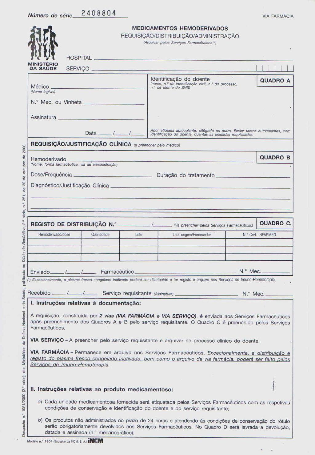 Relatório de Estágio em Farmácia Hospitalar Hospital Pedro Hispano Anexo XIII: Requisição de