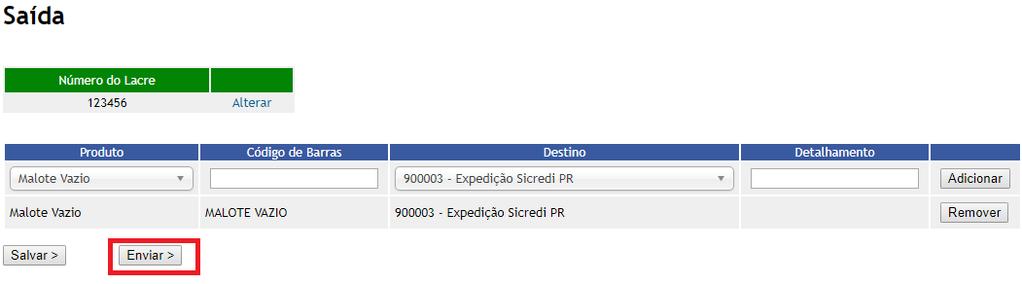 3) Saída Malote Vazio Os malotes a serem encaminhados VAZIO também devem ser devidamente registrados no sistema, da seguinte forma.