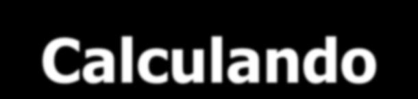 A P R E N D I Z A G E M A T I V A 1 Calculando RT,