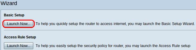 Assistente de instalação básica na série do VPN Router RV32x Objetivo O assistente de instalação básica é um método guiado conveniente e simples de configurações inicial da fundação do Router Series