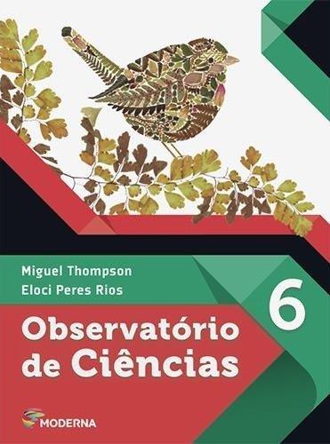 OBSERVATÓRIO DE CIÊNCIAS - VOL 6 Autor: Miguel Thompson e