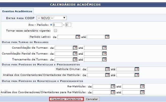 Figura. 15 (Cadastrar Calendário Acadêmico) Cadastro de Cursos: Esta funcionalidade permite cadastrar e alterar cursos.