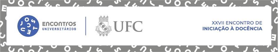 EDITAL Nº 18/2018-PROGRAD/UFC A Pró-Reitoria de Graduação da Universidade Federal do Ceará (PROGRAD/UFC) torna pública a abertura de inscrições e estabelece normas relativas à participação no XXVII