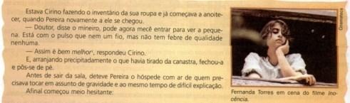 Resposta comentada É importante que o professor se preocupe em destacar para a classe, primeiro, a visão de que o índio é o herói da literatura romântica brasileira por ser isento de conotações