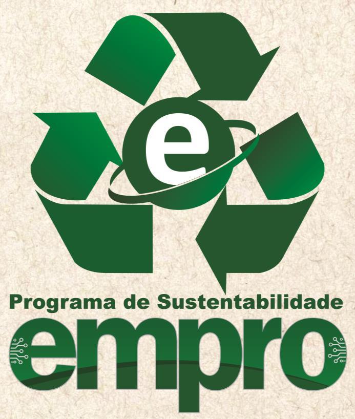 ODS Realizados pela Empro + PROGRAMA DE SUSTENTABILIDADE Em 2019 iniciamos o Programa de Sustentabilidade Empro.