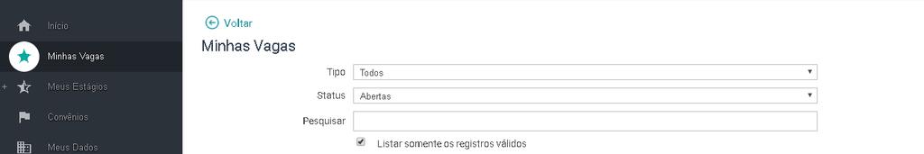 Clicar em Minhas Vagas para visualizar as vagas cadastradas no portal - Se selecionar Listar somente os registros válidos aparecerá a relação das vagas ativas que estão disponíveis no portal do