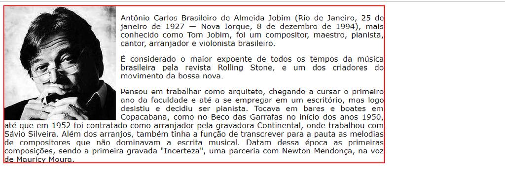<p> Antônio Carlos Brasileiro de Almeida Jobim (Rio de Janeiro, 25 de janeiro de 1927 Nova Iorque, 8 de dezembro de 1994), mais conhecido como Tom Jobim, foi um compositor, maestro, pianista, cantor,