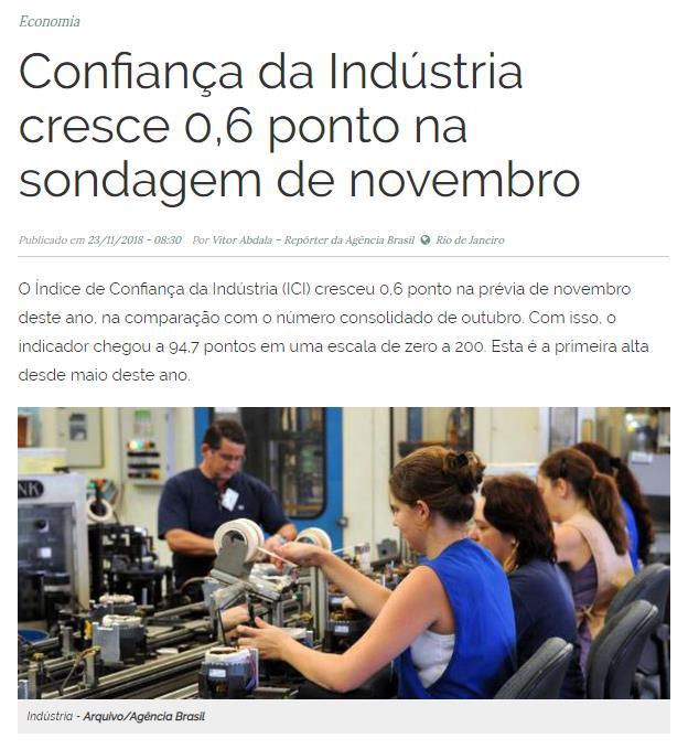 CLIPPING DE NOTÍCIAS Título: Confiança da Indústria cresce 0,6 ponto na sondagem de novembro Veículo: Agência Brasil Data: 23.11.