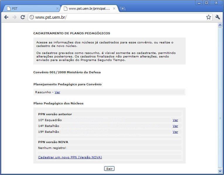 Cadastro/acompanhamento de PPN 8. O SiCAPP expõe o registro histórico do PPC e dos PPNs do Convênio. Os PPNs estão agrupados conforme o formulário utilizado na época de cadastro.