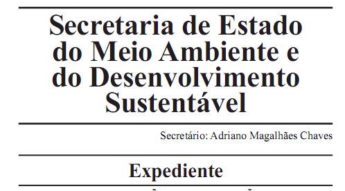 Florestal no Estado de Minas Gerais. O Secretário de Estado de Meio Ambiente e Desenvolvimento Sustentável, com fulcro no art. 93, 1º, inc.