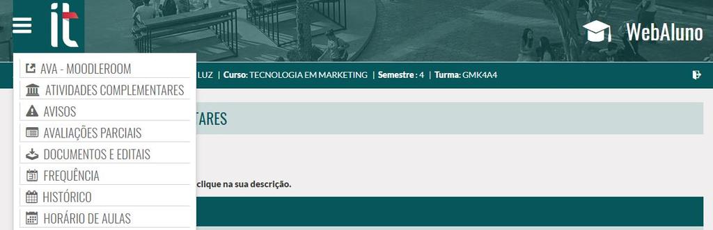 A carga horária à ser cumprida por CURSO pode ser consultada no WEB ALUNO, dentro do link ATIVIDADES COMPLEMENTARES: O envio das atividades é feita exclusivamente através do WEB ALUNO.