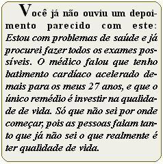 Qualidade de vida é quase um chavão hoje.