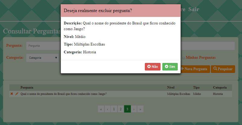 5.4. Excluir A exclusão das perguntas podem ser realizada através do símbolo na tela de consulta. Ao clicar no "X" a plataforma exibirá uma mensagem de confirmação de exclusão da pergunta.