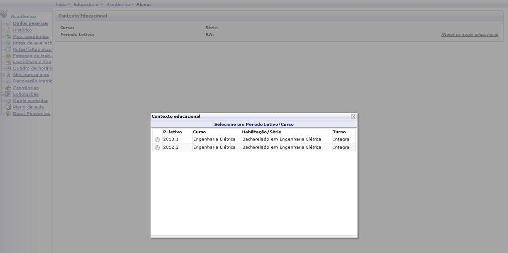 Depois de efetuado o Login é necessário clicar em Educacional. Na próxima tela será necessário selecionar o período letivo para o qual irá realizar a Sugestão de Matrícula.