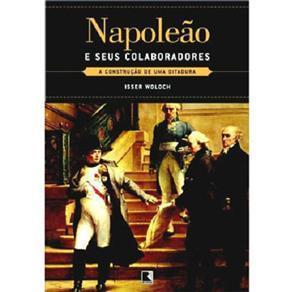 Livros sobre Napoleão Bonaparte/Período Napoleônico O historiador Isser Woloch resgata neste livro o trabalho daqueles que, esquecidos pela História, desempenharam um papel fundamental nos