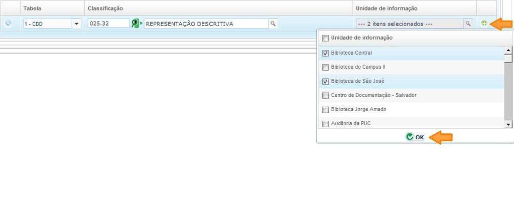 3. Selecionar a unidade de informação Marcar a(s) biblioteca(s) e clicar no botão ou no botão para adicionar a